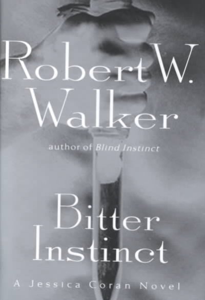 Bitter instinct / Robert W. Walker.