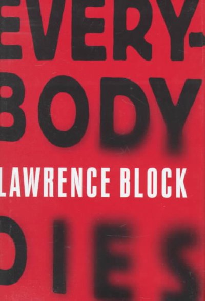 Everybody dies / Lawrence Block.