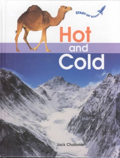 Hot and cold [book] / by Jack Challoner.
