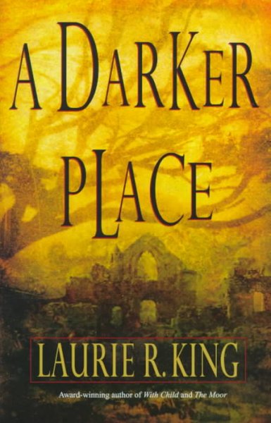 A darker place / Laurie R. King.
