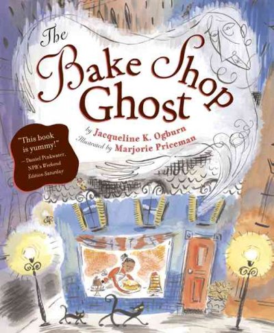 The bake shop ghost / by Jacqueline K. Ogburn ; illustrated by Marjorie Priceman.