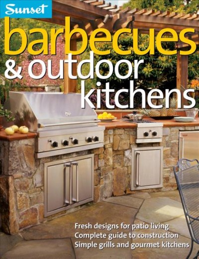 Barbecues & outdoor kitchens / by Steve Cory and the editors of Sunset Books.