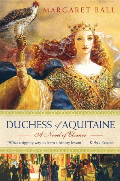 Duchess of Aquitaine : a novel of Eleanor / Margaret Ball.