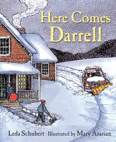 Here comes Darrell / Leda Schubert ; illustrated by Mary Azarian.
