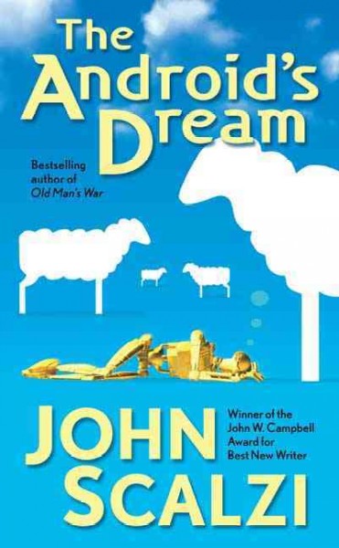 The android's dream / John Scalzi.