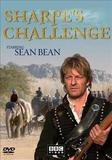 Sharpe's challenge [videorecording] / 2 entertain Video Limited ; Sharpe Challenge Ltd. ; a Celtic Films Entertainment/Picture Palace Films/BBC America co-production for ITVI ; produced by Malcolm Craddock, Muir Sutherland ; written by Russell Lewis ; directed by Tom Clegg.