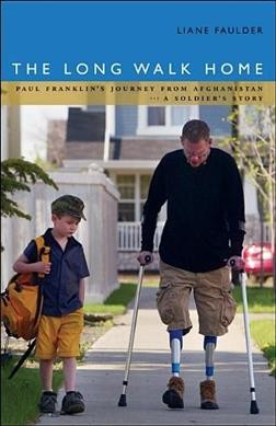 The long walk home : Paul Franklin's journey home from Afghanistan / Liane Faulder.