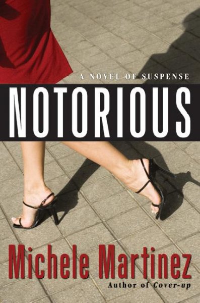 Notorious : [a novel of suspense] / Michele Martinez.