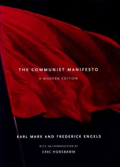 The Communist manifesto : a modern edition / Karl Marx and Friedrich Engels ; with an introduction by Eric Hobsbawm.