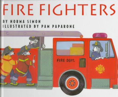 Fire fighters / by Norma Simon ; illustrated by Pam Paparone.