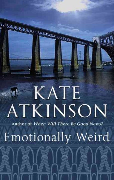 Emotionally weird : a novel / Kate Atkinson.