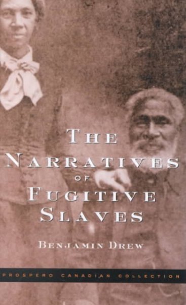 The refugee, or, The narratives of fugitive slaves in Canada / related by themselves ; with an account of the history and condition of the colored population of Upper Canada by Benjamin Drew.