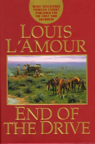 End of the drive / Louis L'Amour.