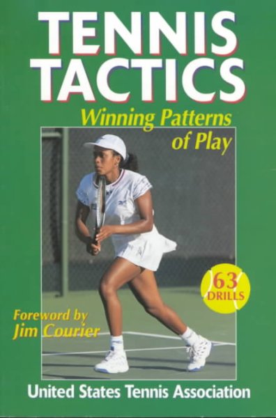 Tennis tactics : winning patterns of play / United States Tennis Association.