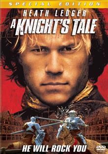 A knight's tale / Escape Artists ... [et al.] ; produced by Todd Black, Brian Helgeland, Tim Van Rellim ; written and directed by Brian Helgeland.