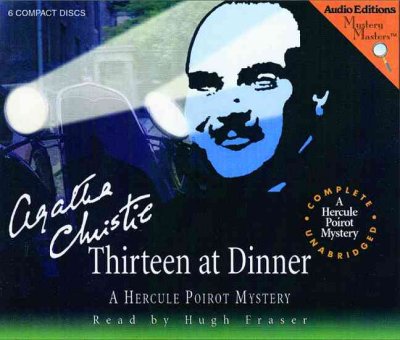 Thirteen at dinner [sound recording] / Agatha Christie.