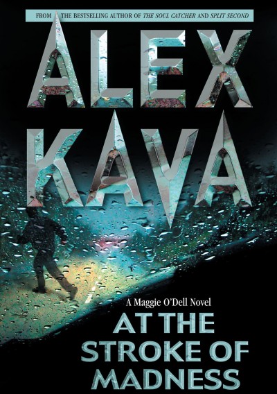 At the stroke of madness / Alex Kava.