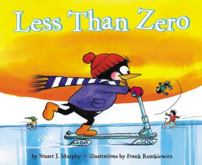Less than zero / by Stuart J. Murphy ; illustrated by Frank Remkiewicz.