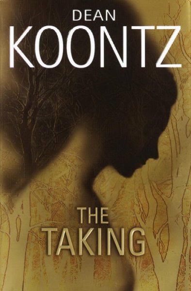 The taking / Dean Koontz.