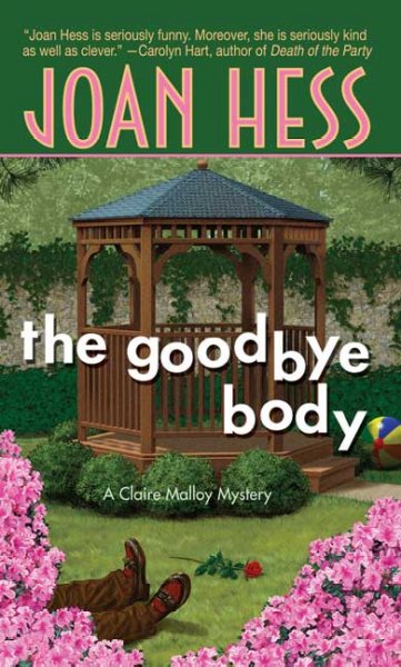 The goodbye body : [a Claire Malloy mystery] / Joan Hess.