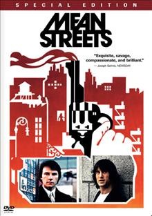 Mean streets [videorecording] / Warner Bros. Pictures ; Taplin-Perry-Scorsese Productions ; Martin Scorsese and Mardik Martin, screenplay ; Martin Scorsese, story ; Jonathan T. Taplin, producer ; Martin Scorsese, director.