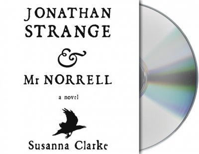 Jonathan Strange & Mr. Norrell [sound recording] / Susanna Clarke.