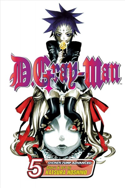 D.Gray-Man. Volume 5 / story & art by Katsura Hoshino ; [English adaptation, Lance Caselman ; translation, Toshifumi Yoshida ; touch-up art & lettering, Kelle Han].