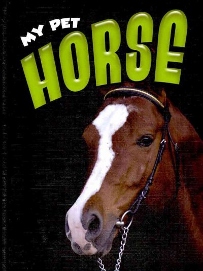 Horse : My pet / Michelle Lomberg.