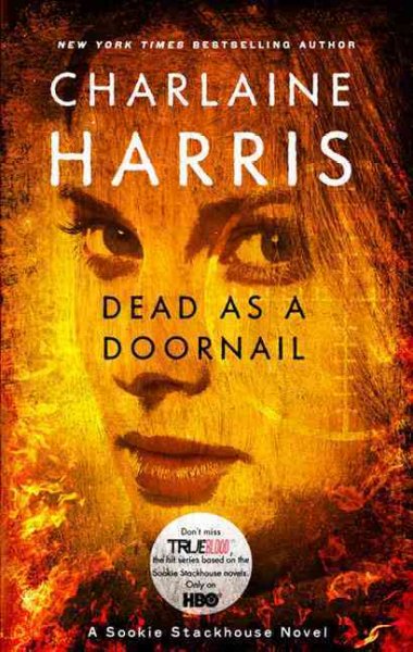 Dead as a doornail : [a Sookie Stackhouse novel] / Charlaine Harris.