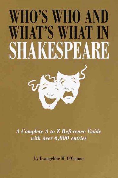 WHO'S WHO AND WHAT'S WHAT IN SHAKESPEARE.