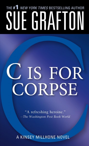 C is for corpse : a Kinsey Millhone mystery / Sue Grafton.
