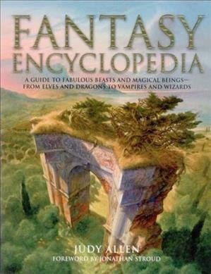Fantasy encyclopedia / Judy Allen.