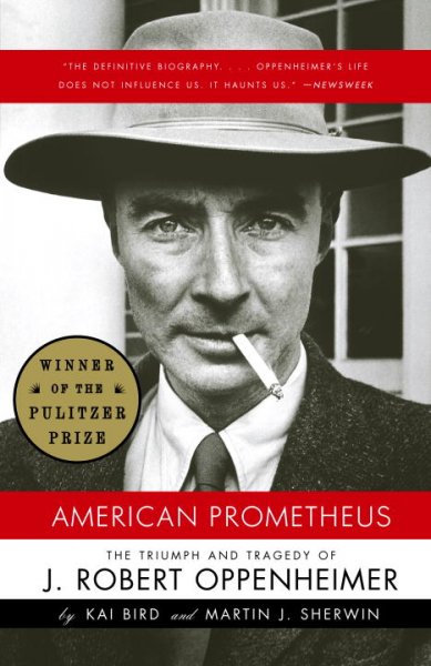 American Prometheus : the triumph and tragedy of J. Robert Oppenheimer / Kai Bird and Martin J. Sherwin.
