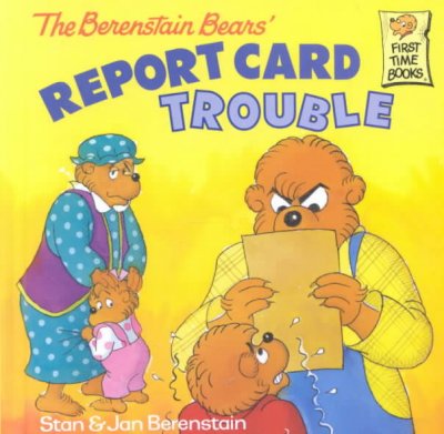 The Berenstain bears' report card trouble / Stan & Jan Berenstain.