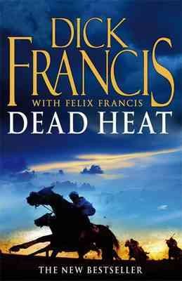 Dead heat / / Dick Francis with Felix Francis.