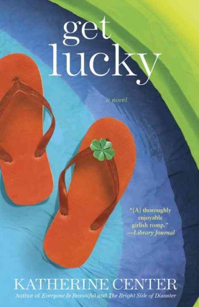 Get lucky : a novel / Katherine Center.