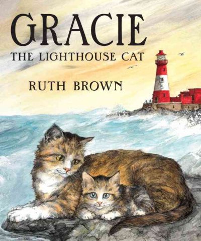 Gracie the lighthouse cat / Ruth Brown.