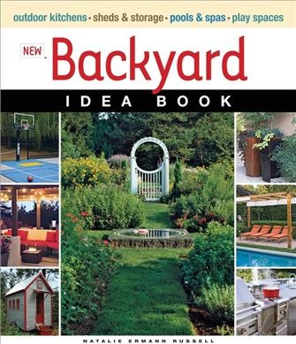New backyard idea book / Natalie Ermann Russell.
