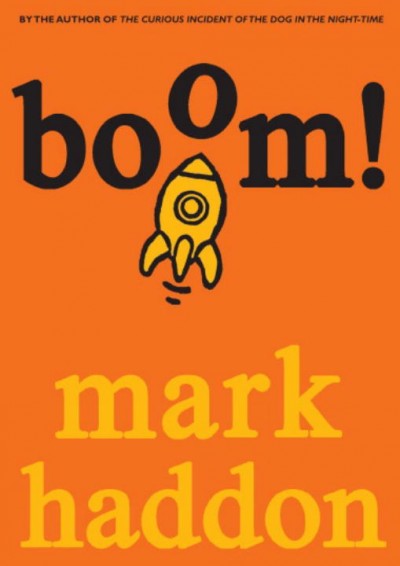 Boom! : (or 70,000 light years) / Mark Haddon.