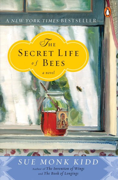 The secret life of bees : a novel / Sue Monk Kidd.