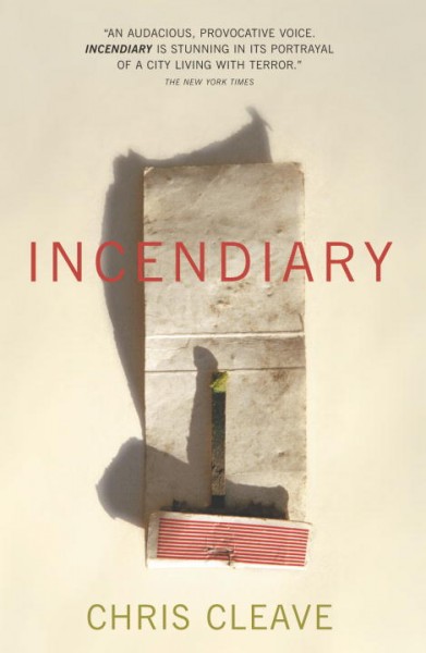 Incendiary / Chris Cleave.