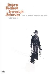 Jeremiah Johnson [videorecording] / [presented by] Warner Bros. ; screenplay by John Milius and Edward Anhalt ; produced by Joe Wizan ; directed by Sydney Pollack.