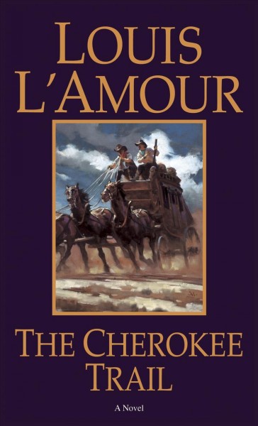 The Cherokee trail : a novel / Louis L'Amour.