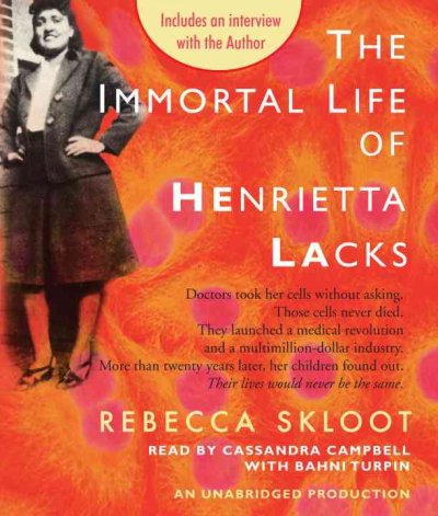 The immortal life of Henrietta Lacks [sound recording] / Rebecca Skloot.