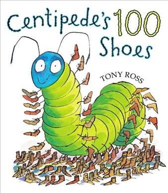 Centipede's 100 shoes / by Tony Ross.