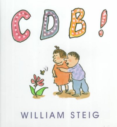 C D B! / William Steig.