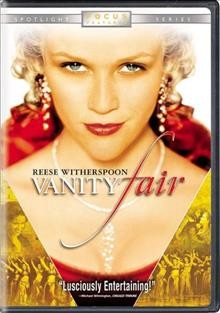 Vanity fair [videorecording] / Focus Features presents a Tempesta Films/Granada Film production, a Mira Nair film ; produced by Janette Day, Donna Gigliotti, Lydia Dean Pilcher ; screenplay by Matthew Faulk & Mark Skeet and Julian Fellowes ; directed by Mira Nair.