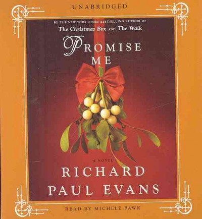 Promise me [sound recording (CD)] / written by Richard Paul Evans ; read by Michele Pawk.