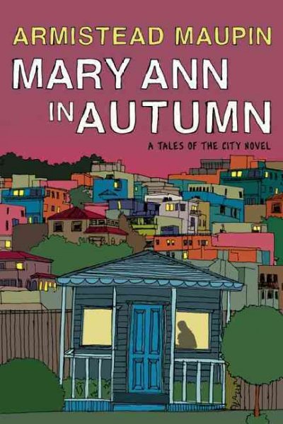 Mary Ann in autumn : a tales of the city novel / Armistead Maupin.