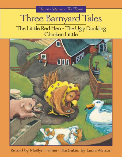 Three barnyard tales / retold by Marilyn Helmer ; illustrated by Laura Watson.